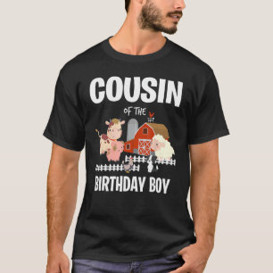 Cousin of The Birthday Boy Farm Animal Cow Pig Dog T-Shirt