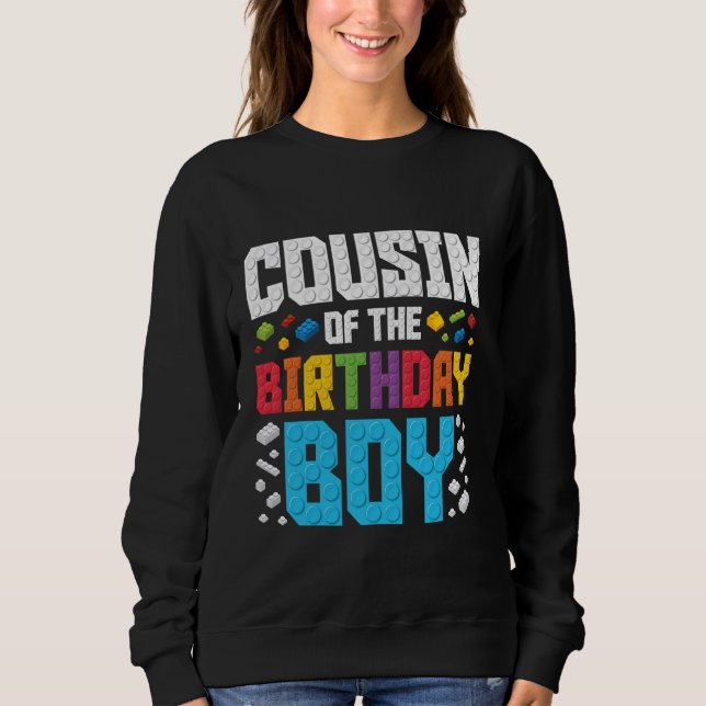 Cousin of the Birthday Boy Master Builder Building Sweatshirt (Front)