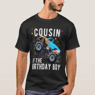 Cousin Of The Birthday Boy Monster Truck Family Ma T-Shirt
