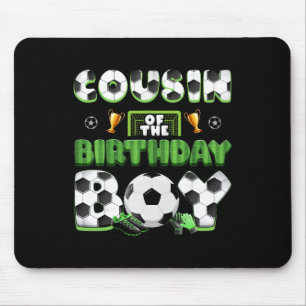 Cousin Of The Birthday Boy Soccer Group Family Mat Mouse Pad