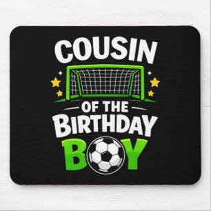 Cousin Of The Birthday Boy Soccer Ll  Mouse Pad
