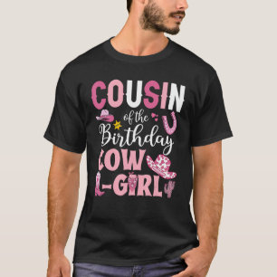 Cousin Of The Birthday Cowgirl Rodeo Party B-day G T-Shirt