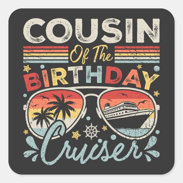Cousin of the Birthday Cruiser Vacation Square Sticker (Front)