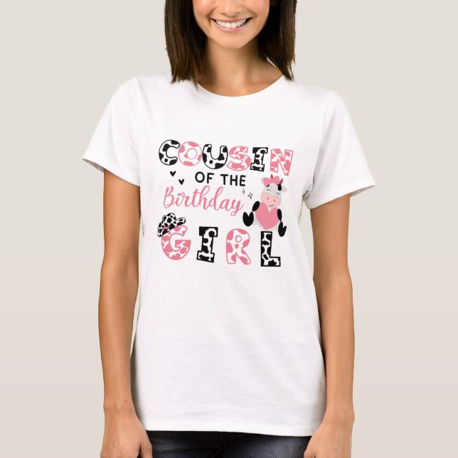 Cousin of the Birthday Girl Cow Farming Farm Match T-Shirt (Front)