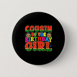 Cousin Of The Birthday Girl Melon Family Matching 6 Cm Round Badge