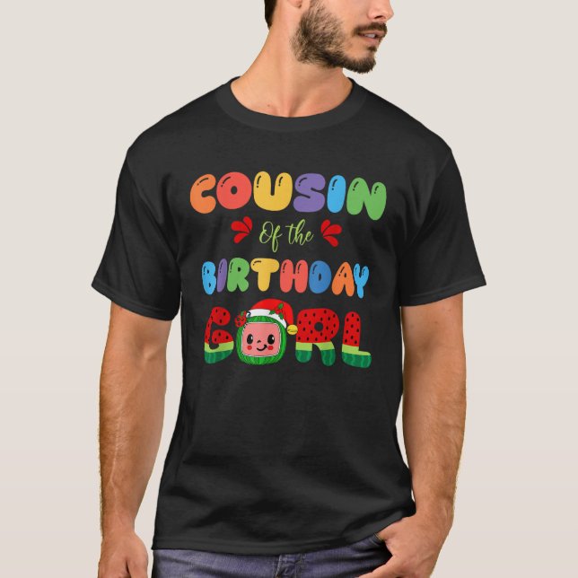 Cousin of The Birthday Girl Melon Family Matching  T-Shirt (Front)