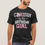 Cousin of The Birthday Girl Shirt Farm Cow Brother<br><div class="desc">Cousin of The Birthday Girl Shirt Farm Cow Brother Siste 1st</div>
