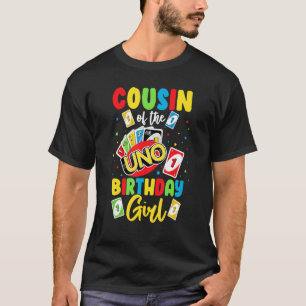 Cousin of the Birthday Girl   Uno Daddy Papa Fathe T-Shirt