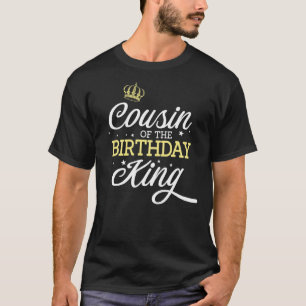 Cousin Of The Birthday King Party Bday Celebration T-Shirt