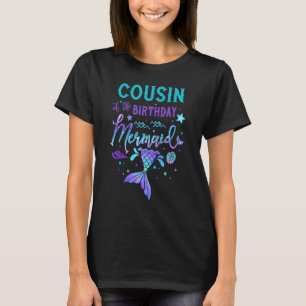 Cousin Of The Birthday Mermaid Theme Party Squad S T-Shirt