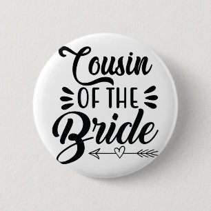 Cousin Of The Bride Wedding Party Family Bridal Sh 6 Cm Round Badge