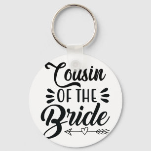 Cousin Of The Bride Wedding Party Family Bridal Sh Key Ring