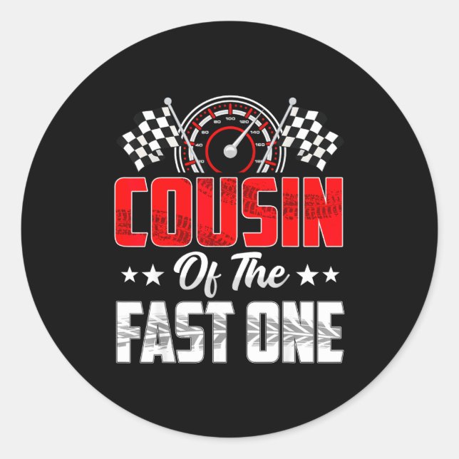 Cousin Of The Fast One Birthday 1st Race Car Famil Classic Round Sticker (Front)