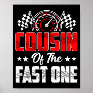 Cousin Of The Fast One Birthday 1st Race Car Famil Poster