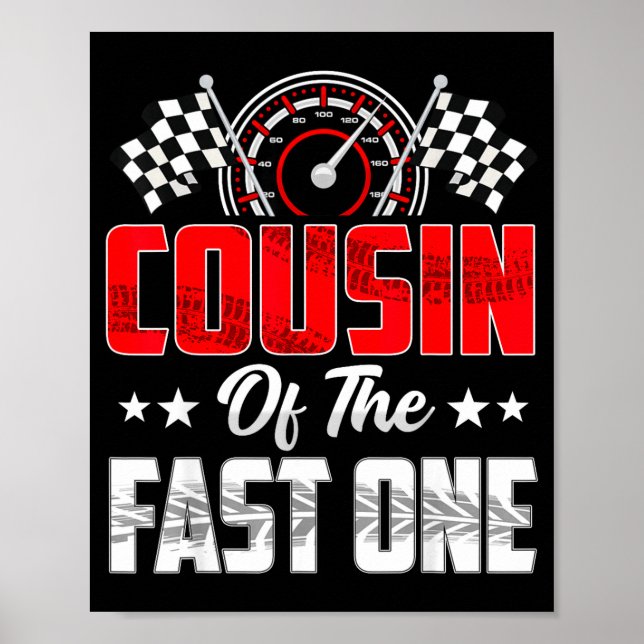 Cousin Of The Fast One Birthday 1st Race Car Famil Poster (Front)