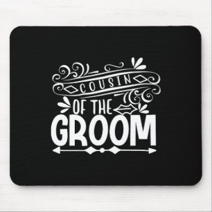 Cousin Of The Groom Tee Wedding Gift Bachelorette Mouse Pad