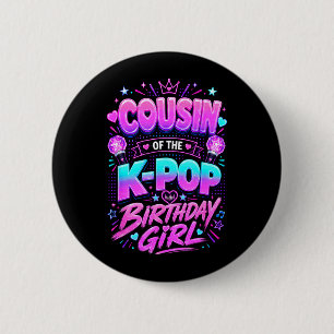 Cousin Of The K Pop Birthday Girl Korean Pop 6 Cm Round Badge