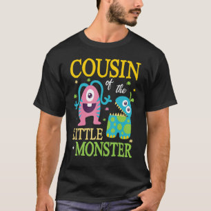 Cousin Of The Little Monster Son Daughter Happy Da T-Shirt