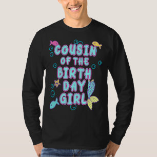 Cousin Of The Mermaid Birthday Girl Party Matching T-Shirt