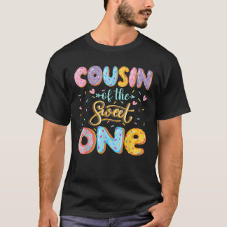 Cousin Of The Sweet One 1St Birthday Girl Doughnut T-Shirt