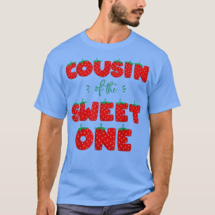 Cousin of The Sweet One Strawberry Birthday Berry  T-Shirt