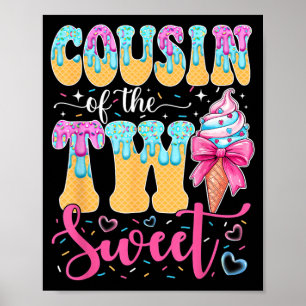 Cousin of The Two Sweet 2nd Birthday Girl Ice Poster