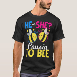 Cousin Reveal He Or She Cousin To Bee Gender Revea T-Shirt