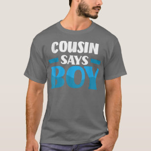 Cousin Says Boy Gender Reveal Party T-Shirt