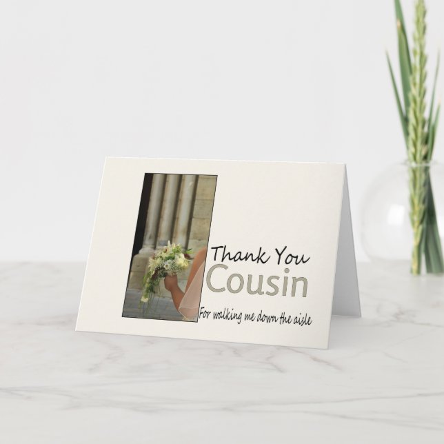 Cousin Thanks for Walking me down Aisle Thank You Card (Front)