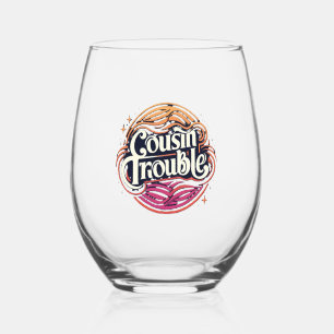 Cousin Trouble Stemless Wine Glass
