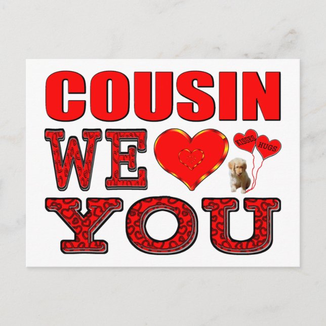 Cousin We Love You Postcard (Front)