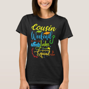 Cousin Weekend Crew Lake Squad Family Vacation Lak T-Shirt