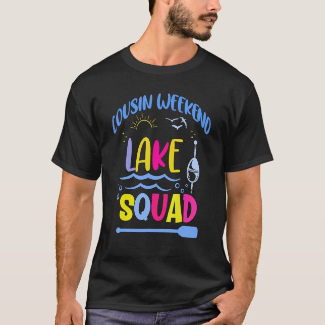 Cousin Weekend Lake Squad  Family Camping Vacation T-Shirt (Front)
