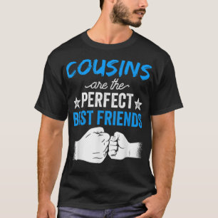 Cousins Are The Perfect Best Friends Cute Friendsh T-Shirt