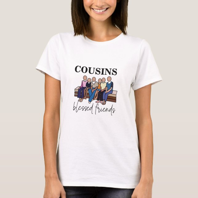 Cousins Blessed Friends Family Reunion T-Shirt (Front)