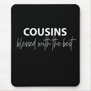 Cousins - Blessed With The Best  Mouse Pad