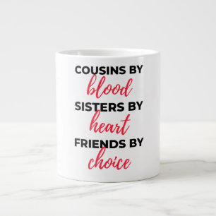 Cousins By Blood Sisters By Heart 2 Large Coffee Mug
