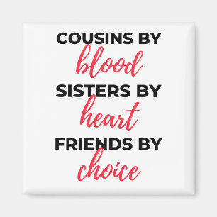 Cousins By Blood Sisters By Heart 2 Magnet