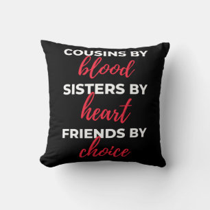 Cousins By Blood Sisters By Heart Cushion