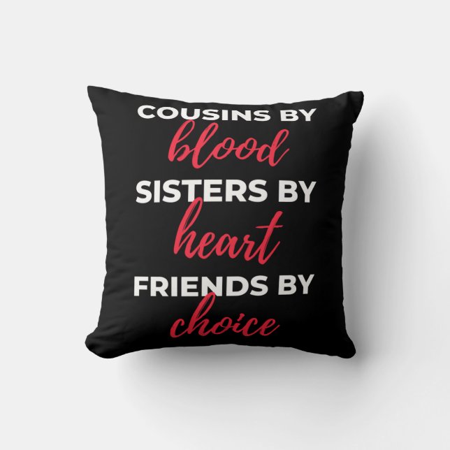 Cousins By Blood Sisters By Heart Cushion (Front)