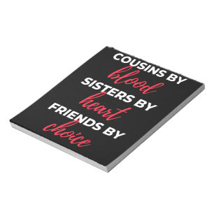 Cousins By Blood Sisters By Heart Notepad
