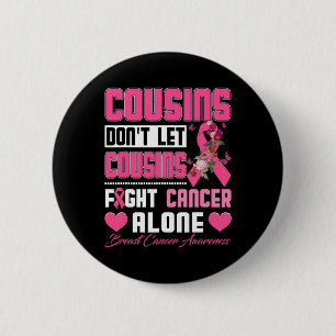 Cousins Don't Let Cousins Fight Breast Cancer Alon 6 Cm Round Badge