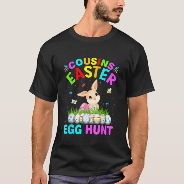 Cousins Easter Egg Hunt Easter Eggs Happy Easter D T-Shirt (Front)
