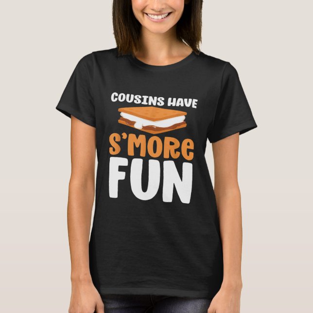 Cousins Have Smore Fun Family Summer Camping T-Shirt (Front)