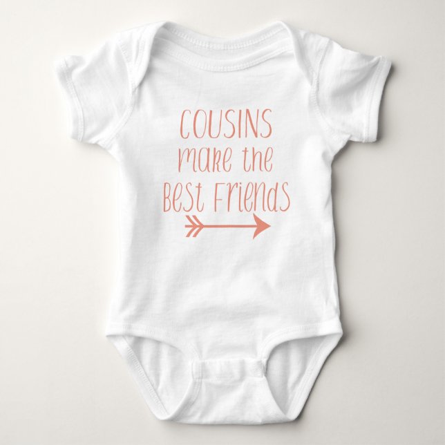 Cousins Make The Best Friends Body Suit Baby Bodysuit (Front)