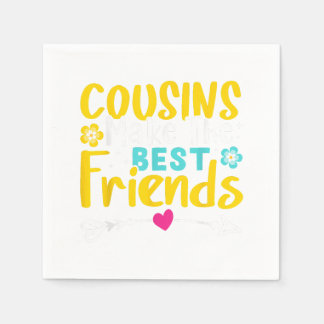 Cousins Make The Best Friends Napkin