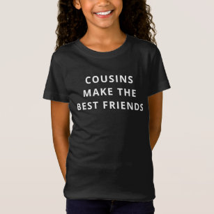 Cousins Make The Best Friends Simple Quote T-Shirt