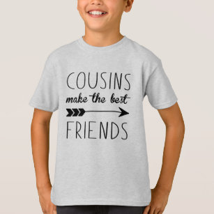 Cousins make the best friends t-shirt