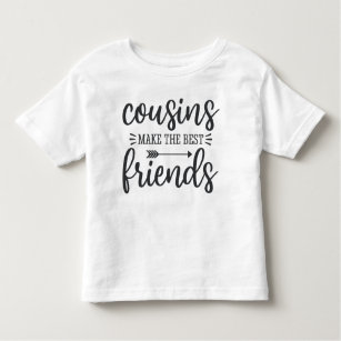 Cousins Make The Best Friends Toddler T-Shirt
