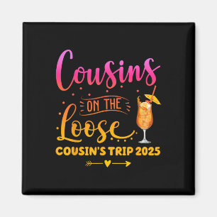 Cousins On The Loose Fun Cruise Trip 2025 Matching Magnet